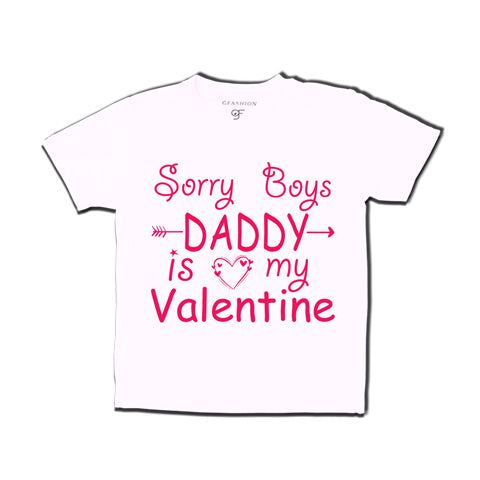 Sorry boys daddy is my valentine girls tees