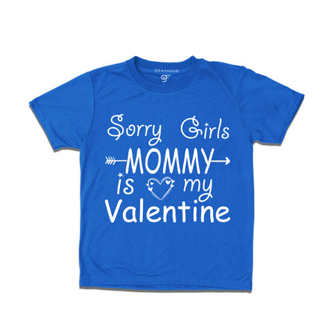 Sorry Girls Mommy is my valentine