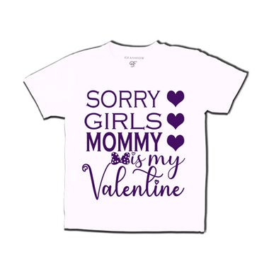 Sorry Girls Mommy is my valentine