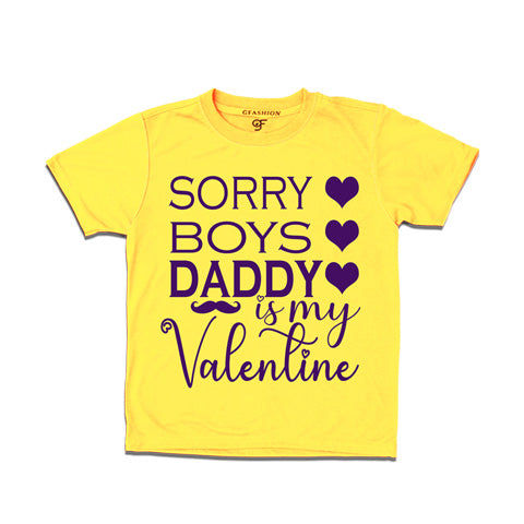sorry boys daddy is my valentine yellow color t shirts in gfashion
