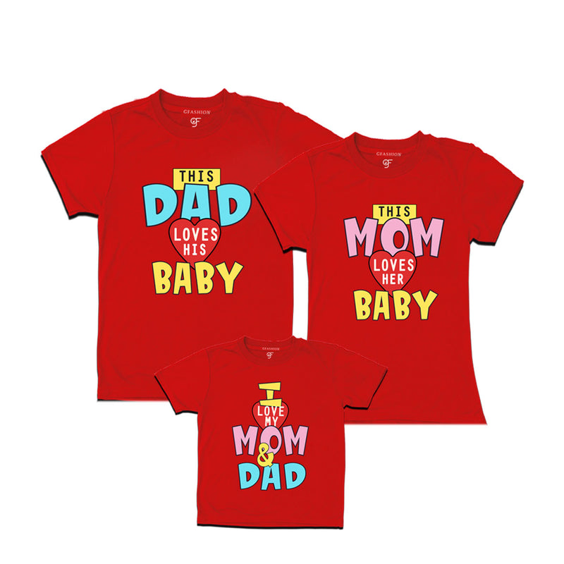 This Dad loves His Baby This Mom Lover Her Baby I love my dad and mom family tshirts
