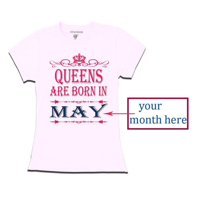 Queens are Born in your month -custom t shirts