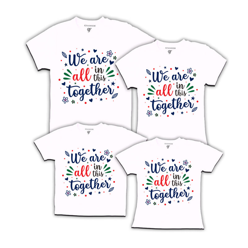 we are all in this together family tshirts friends tshirts